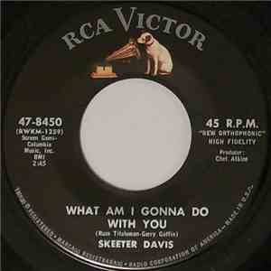 Skeeter Davis - What Am I Gonna Do With You / Don't Let Me Stand In Your Way