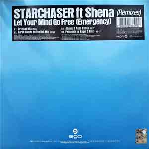 Starchaser  Ft. Shena - Let Your Mind Go Free (Emergency) (Remixes)