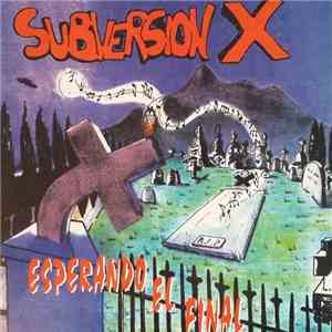 Subversion X - Esperando el Final
