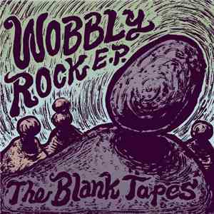 The Blank Tapes - Wobbly Rock E.P.