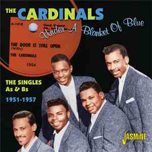 The Cardinals  - Under A Blanket Of Blue: The Singles As & Bs 1951-1957