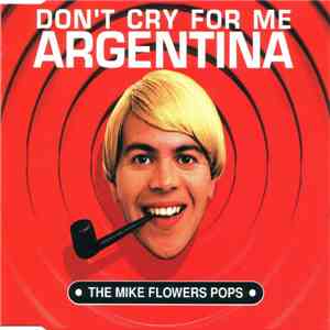 The Mike Flowers Pops - Don't Cry For Me Argentina