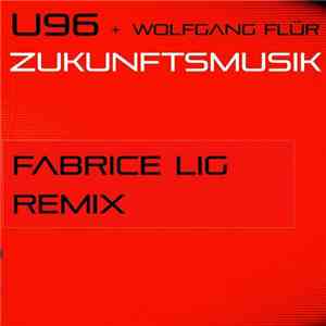 U96 + Wolfgang Flür - Zukunftsmusik (Fabrice Lig Remix)