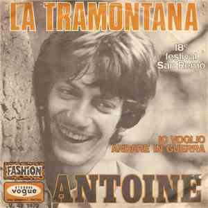 Antoine  - La Tramontana / Io Voglio Andare In Guerra