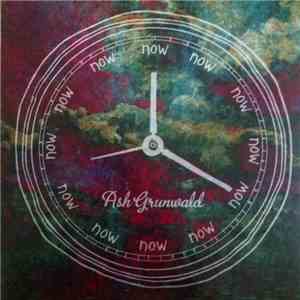Ash Grunwald - Now