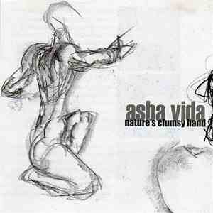 Asha Vida - Nature's Clumsy Hand