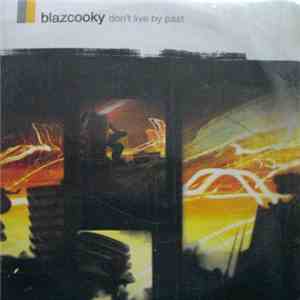Blazcooky - Don't Live By Past