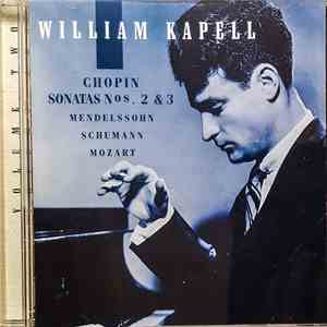 Chopin, Mendelssohn, Schumann, Mozart, William Kapell - Sonatas Nos. 2 & 3