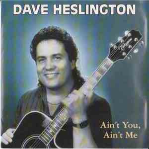 Dave Heslington - Ain't You, Ain't Me