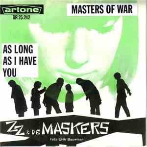 De Maskers - Masters Of War / As Long As I Have You