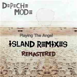 Depeche Mode - Playing The Angel - Island Remixes (Remastered)