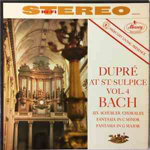 Dupré, Bach - Dupré At Saint-Sulpice, Vol. 4
