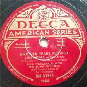 Ella Fitzgerald With The Song Spinners And Johnny Long & His Orchestra - And Her Tears Flowed Like Wine / Confessin'