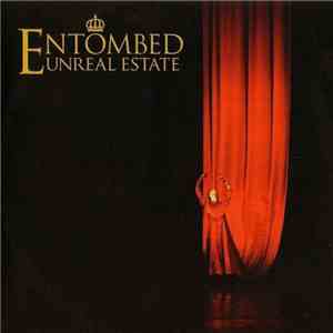 Entombed - Unreal Estate