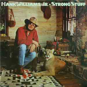 Hank Williams, Jr. - Strong Stuff