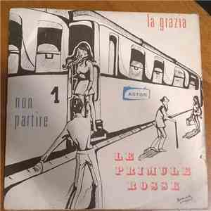 Le Primule Rosse - La Grazia / Non Partire