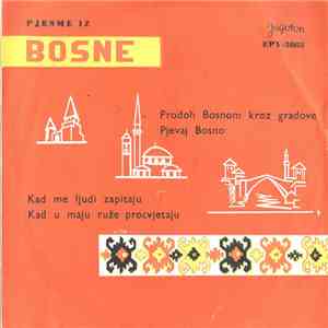Mile Petrović - Prođoh Bosnom Kroz Gradove