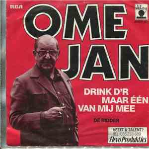 Ome Jan - Drink D'r Maar Één van Mij Mij