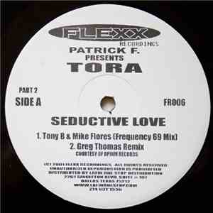 Patrick F. Presents Tora - Seductive Love (Part 2)
