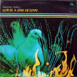 Sebastian Temple - God Is A Fire Of Love