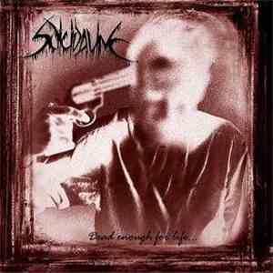 Suicidal Inc. - Dead Enough For Life