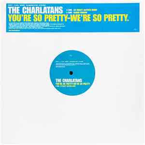 The Charlatans - You're So Pretty-We're So Pretty