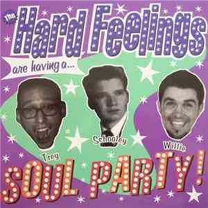 The Hard Feelings - Soul Party!