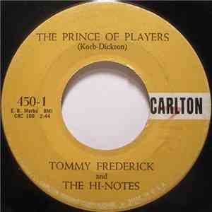Tommy Frederick And The Hi-Notes - The Prince Of Players / I'm Not Pretending