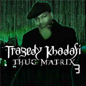Tragedy Khadafi - Thug Matrix 3