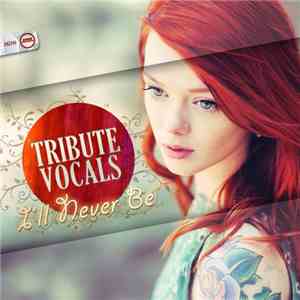 Tribute Vocals - I'll Never Be