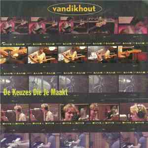 Vandikhout - De Keuzes Die Je Maakt