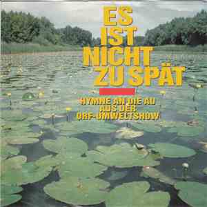 Various - Es Ist Nicht Zu Spät - Hymne An Die Au