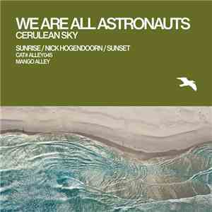 We Are All Astronauts - Cerulean Sky