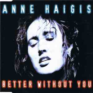 Anne Haigis - Better Without You