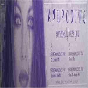 Aphrodite - Somebody Loves You