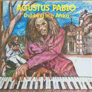 Augustus Pablo - Dubbing In A Africa
