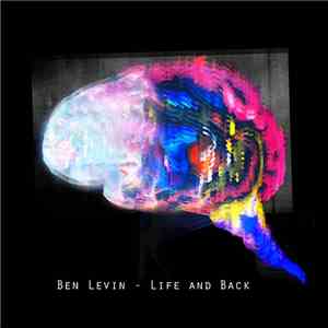 Ben Levin  - Life And Back