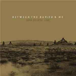 Between the Buried and Me - Coma Ecliptic: Live