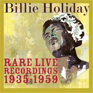 Billie Holiday - Rare Live Recordings 1935 - 1959