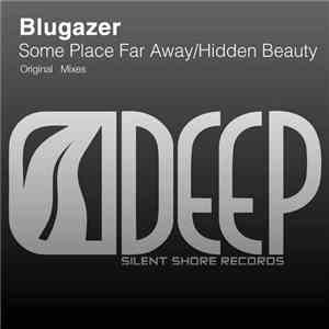 Blugazer - Some Place Far Away / Hidden Beauty