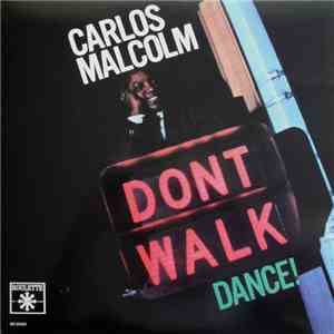 Carlos Malcolm - Don't Walk, Dance!