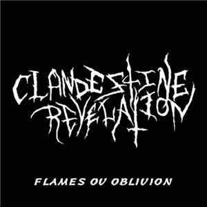 Clandestine Revelation - Flames Ov Oblivion