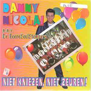 Danny Nicolai - Niet Kniezen, Niet Zeuren!