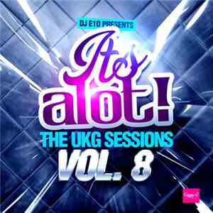 DJ E1D - It's A Lot! The UKG Sessions Vol. 8