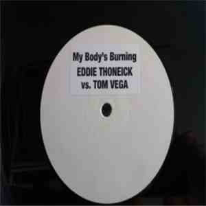 Eddie Thoneick vs. Tom Vega - My Body's Burning