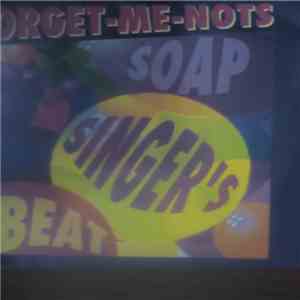 Forget-Me-Nots - Soap Singer's Beat