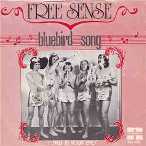 Free Sense - Bluebird Song / I Saw In Your Eyes