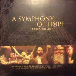 Geoff Bullock, Prague Philharmonic Orchestra - A Symphony Of Hope - The Heart Of Worship