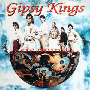 Gipsy Kings - Este Mundo