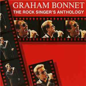 Graham Bonnet - The Rock Singer's Anthology